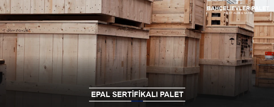 Bahçelievler EPAL Palet Tedarikçisi